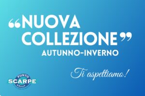 Nuove Collezioni Autunno Inverno - Punto Scarpe Ravasio